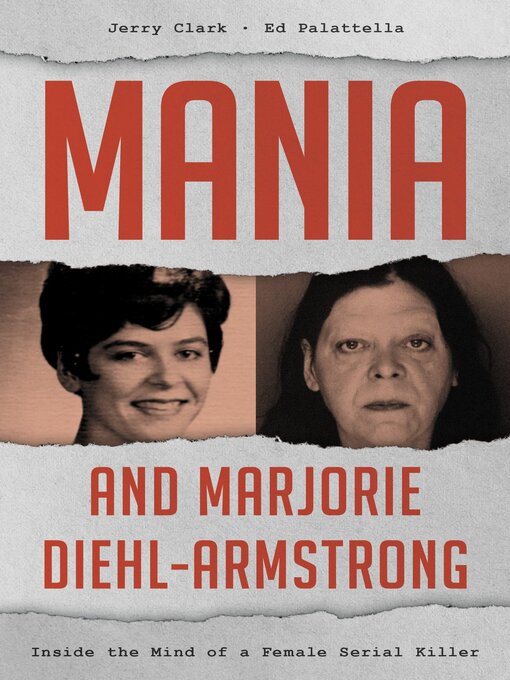Title details for Mania and Marjorie Diehl-Armstrong by Jerry Clark - Available